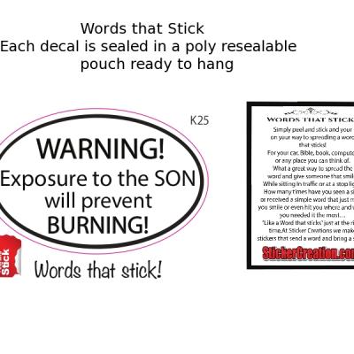 Warning! Exposure to the son will prevent burning