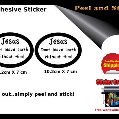 V29 Jesus Dont Leave Earth Without Him Sticker